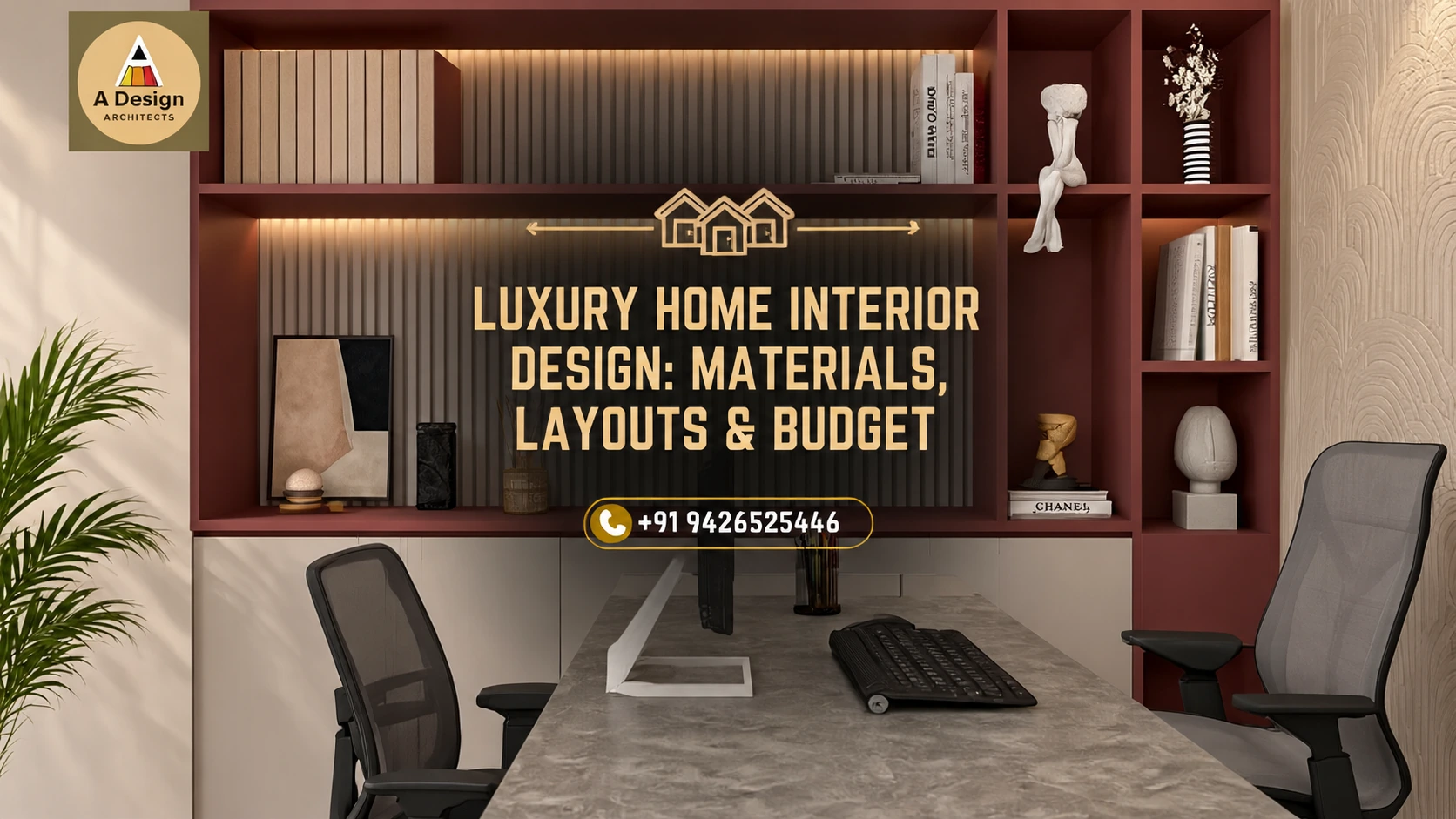Luxury Home Interior Design: Materials, Layouts and Budget